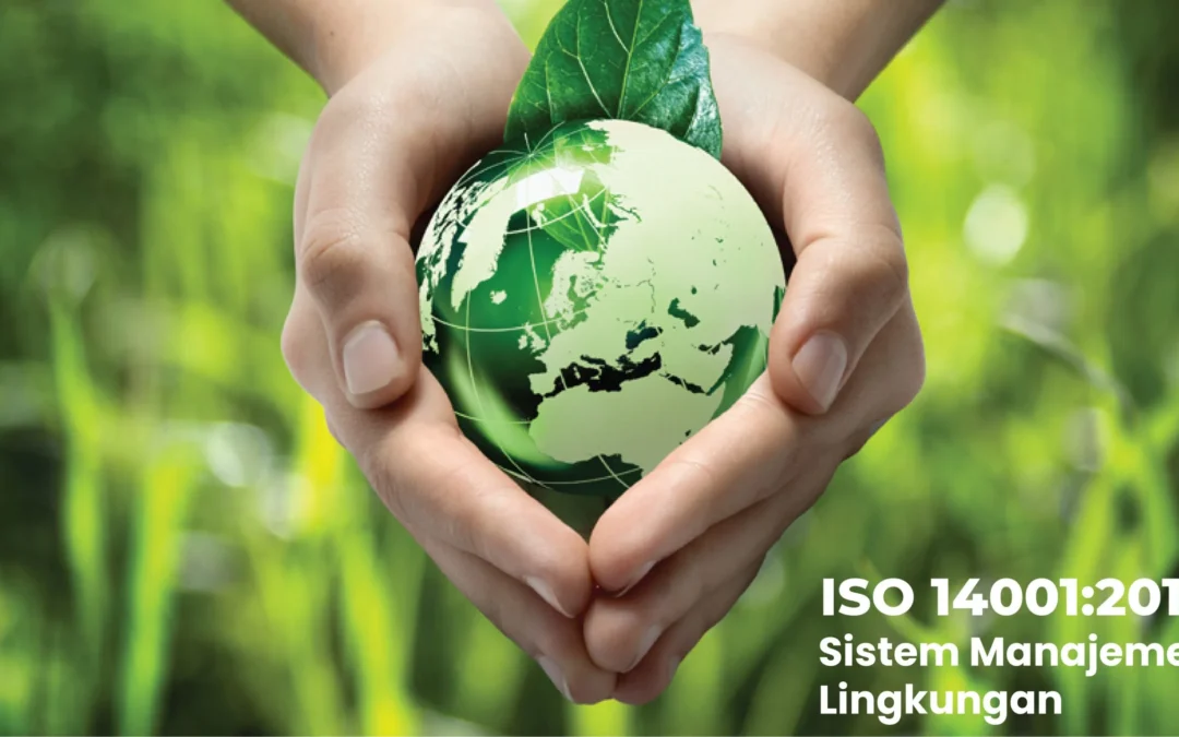 Dampak ISO 14001 Terhadap Lingkungan Terbaik