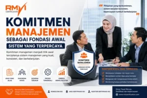 Komitmen manajemen sebagai fondasi awal sistem yang terpercaya